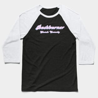 Groovy Backburner Baseball T-Shirt